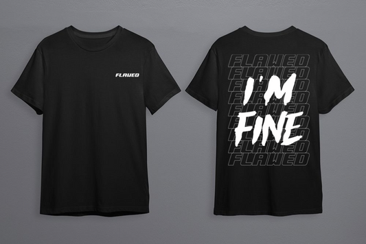 The “I’m fine” tee